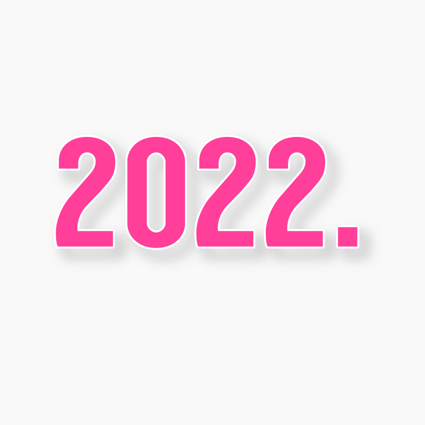 2022. Let’s Smash This Year!!
